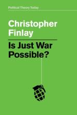 Is Just War Possible? af Christopher Finlay