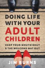 Doing Life with Your Adult Children af Ph.D Burns