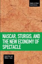 Nascar, Sturgis, And The New Economy Of Spectacle af Daniel Krier