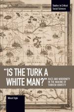 'is The Turk A White Man?' af Murat Ergin