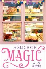 A Slice of Magic af A. G. Mayes
