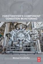 Forsthoffer’s Component Condition Monitoring af Michael (Forsthoffer Associates Forsthoffer
