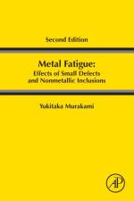 Metal Fatigue: Effects of Small Defects and Nonmetallic Inclusions af Yukitaka (Yukitaka Murakami Murakami