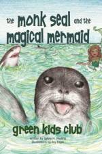 The Monk Seal and the Magical Mermaid af Sylvia M. Medina