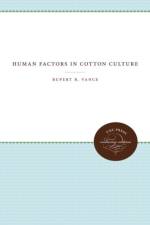 Human Factors in Cotton Culture af Rupert B. Vance