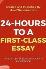 24-HOURS TO A FIRST-CLASS ESSAY Pocketbook af How2Become