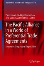 Pacific Alliance in a World of Preferential Trade Agreements