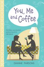 You, Me and Coffee af Dianne Parsons