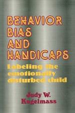 Behavior, Bias and Handicaps af Judith W. Kugelmass