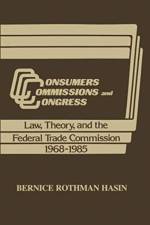 Consumers, Commissions, and Congress af Bernice Rothman Hasin