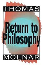 Return to Philosophy af Thomas Molnar