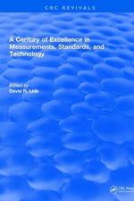 A Century of Excellence in Measurements, Standards, and Technology af David R. Lide