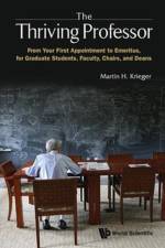 Thriving Professor, The: A Guide To A Career In Universities And Colleges af Martin H (Univ Of Southern California Krieger