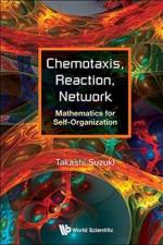 Chemotaxis, Reaction, Network: Mathematics For Self-organization af Takashi (Osaka Univ Suzuki