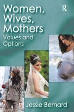 Women, Wives, Mothers af Jessie Bernard