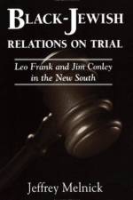 Black-Jewish Relations on Trial af Jeffrey Melnick