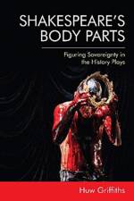 Shakespeare'S Body Parts af Huw Griffiths