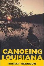 Canoeing Louisiana af Ernest Herndon