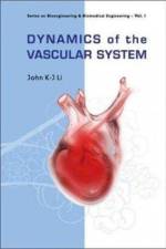 Dynamics Of The Vascular System: Interaction With The Heart af John K-j (Rutgers Univ Li