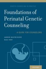 Foundations of Perinatal Genetic Counseling af Amber (Genetic Counselor and Co-director of Perinatal Genetic Counseling Course Mathiesen
