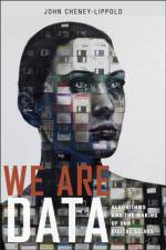 We Are Data af John Cheney-Lippold