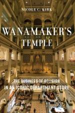 Wanamaker's Temple af Nicole C. Kirk