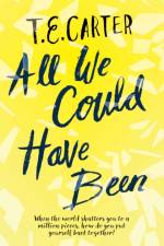 All We Could Have Been af T.E. Carter
