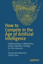 How to Compete in the Age of Artificial Intelligence af Sachin Vyas