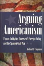 Arguing Americanism af Michael E. Chapman