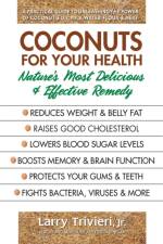 Coconuts for Your Health af Larry (Larry Trivieri) Trivieri