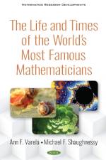The Life and Times of the World's Most Famous Mathematicians af Michael F. Shaughnessy