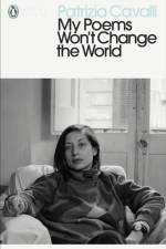 My Poems Won't Change the World af Patrizia Cavalli