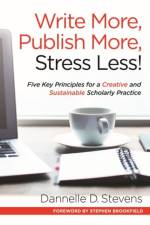 Write More, Publish More, Stress Less! af Dannelle D. Stevens