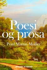 Poesi og prosa af Poul Martin Møller