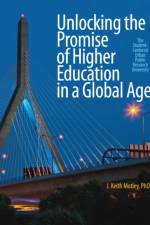 Unlocking the Promise of Higher Education in a Global Age af J. Keith Motley