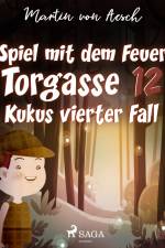 Spiel mit dem Feuer. Torgasse 12 - Kukus vierter Fall af Martin von Aesch