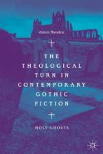 The Theological Turn in Contemporary Gothic Fiction af Simon Marsden