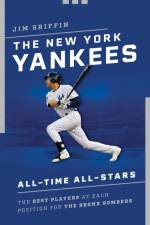 The New York Yankees All-Time All-Stars af Jim Griffin