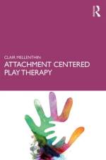 Attachment Centered Play Therapy af Clair Mellenthin