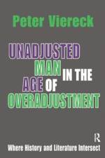 Unadjusted Man in the Age of Overadjustment af Peter Viereck