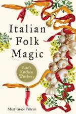 Italian Folk Magic af Mary-Grace (Mary-Grace Fahrun) Fahrun