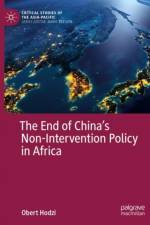 The End of China’s Non-Intervention Policy in Africa af Obert Hodzi