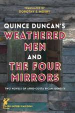 Quince Duncan's Weathered Men and The Four Mirrors af Dorothy E. Mosby