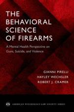 The Behavioral Science of Firearms af Gianni (Licensed Psychologist Pirelli