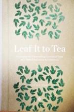 Leaf It To Tea af Santhi Serad