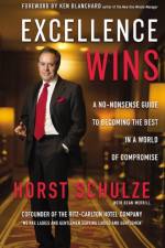 Excellence Wins af Horst Schulze