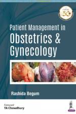 Patient Management in Obstetrics & Gynecology af Rashida Begum