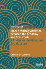 Black Scholarly Activism between the Academy and Grassroots af Ornette D. Clennon