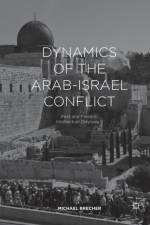 Dynamics of the Arab-Israel Conflict af Michael Brecher