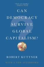 Can Democracy Survive Global Capitalism? af Robert (Brandeis University) Kuttner
